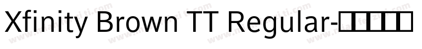 Xfinity Brown TT Regular字体转换